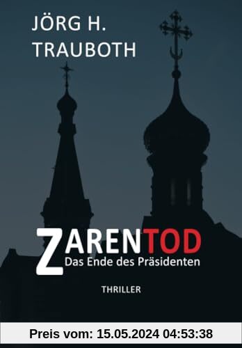 Zarentod: Das Ende des Präsidenten - Thriller